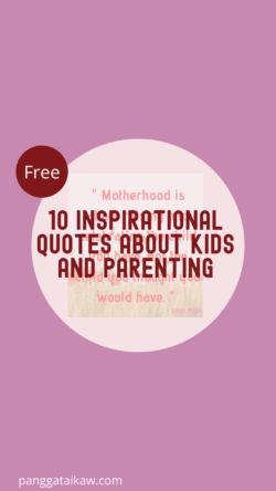 Pangga ta Ikaw Free Resources,Inspirational Quotes about Kids and Parenting