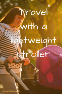 How to travel with a lightweight stroller